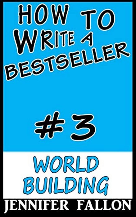 How To Write A Bestseller: World Building-..