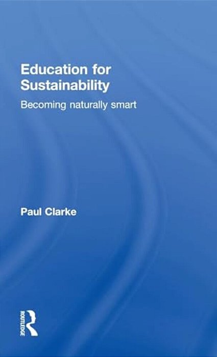 Education For Sustainability: Becoming Naturally Smart-..