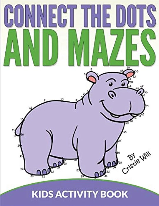 Connect The Dots And Mazes: Kids Activity Book-..