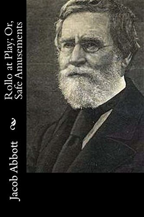 Rollo At Play; Or, Safe Amusements-..