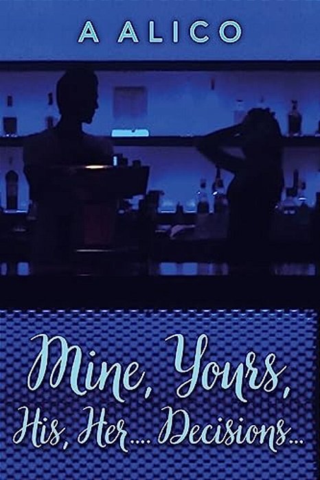 Mine, Yours, His, Her... Decisions... -..