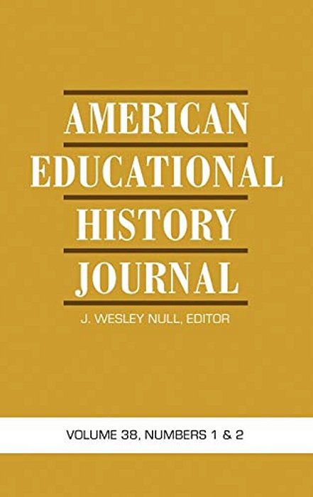 American Educational History Journal Vol 38 Issue 1 & 2-..