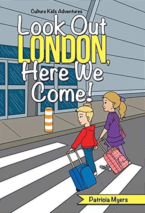 Look Out London, Here We Come!: Culture Kids Adventures-..
