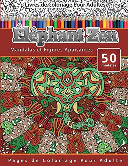 Livres De Coloriage Pour Adultes: Éléphant Zen-..