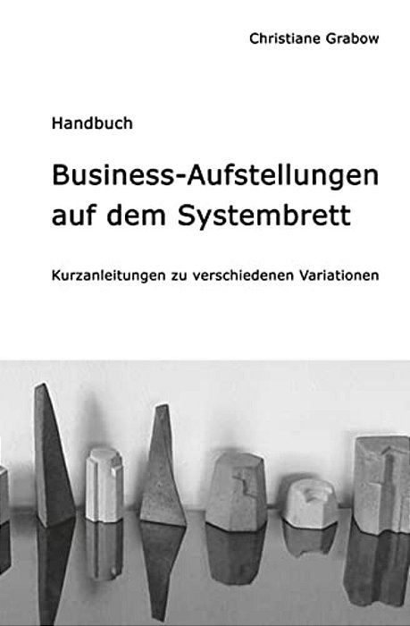 Business-Aufstellungen Auf Dem Systembrett: Kurzanleitungen Zu Verschiedenen Variationen-..