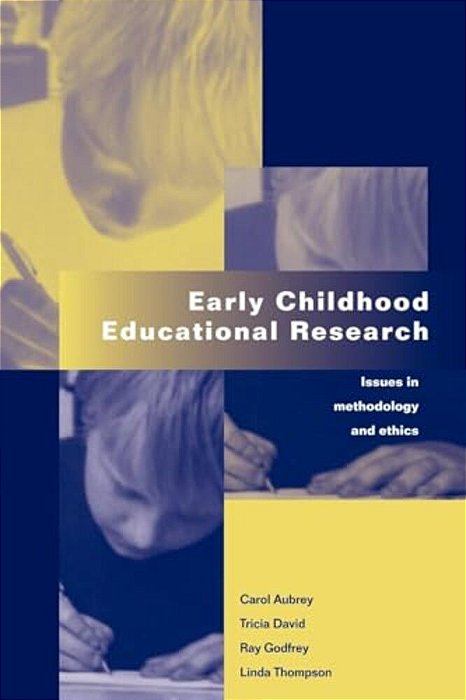 Early Childhood Educational Research: Issues In Methodology And Ethics-..