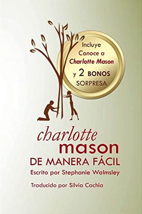 Charlotte Mason De Manera Fácil: El Curso De Stephanie Walmsley Ahora En Libro-..