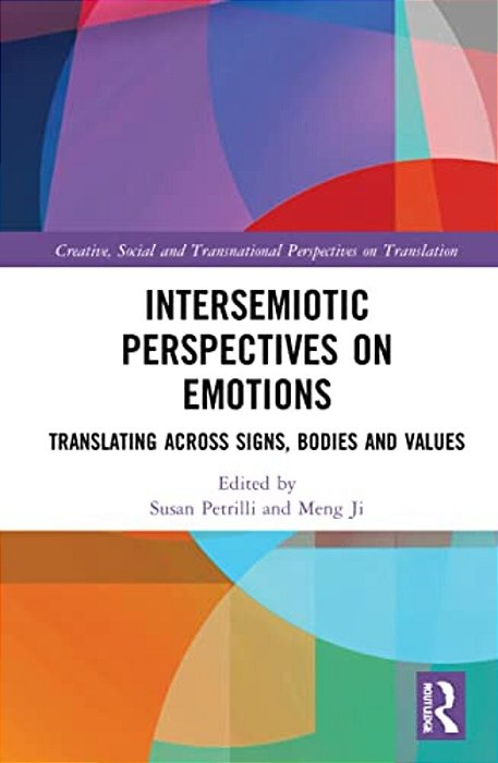 Intersemiotic Perspectives On Emotions: Translating Across Signs, Bodies And Values-..
