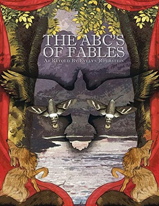 The Abc's Of Fables: As Retold By Evelyn Rothstein-..