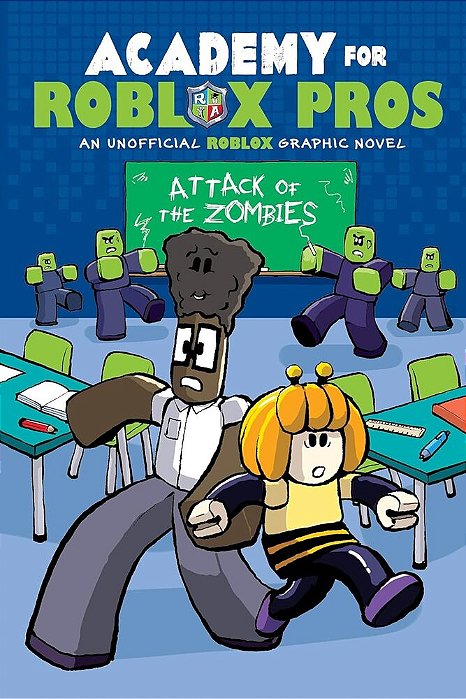 Attack Of The Zombies (Academy For Roblox Pros Graphic Novel #1)-..