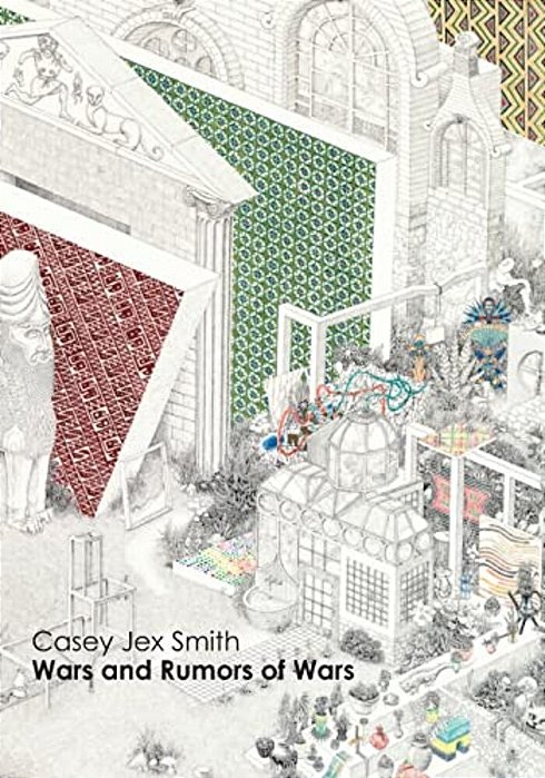 Casey Jex Smith: Wars And Rumors Of Wars-..