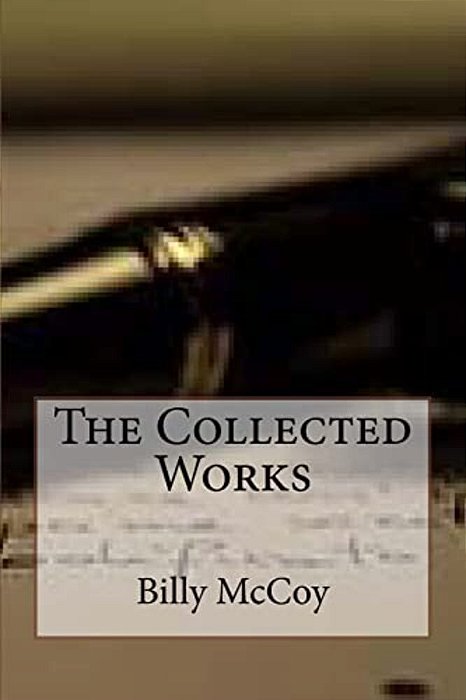 The Collected Works Of Billy Mccoy-..