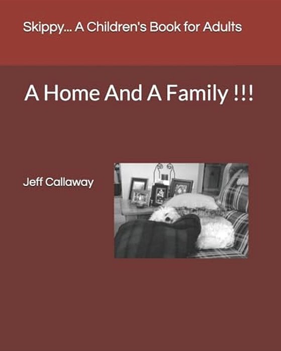 Skippy... A Children's Book For Adults: A Home And A Family!!!-..