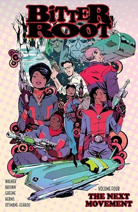 Bitter Root Volume 4: The Next Movement-..