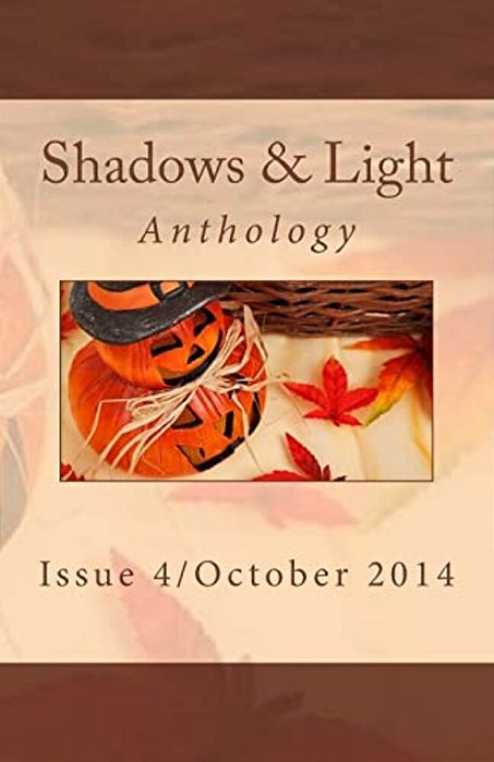 Shadows & Light Anthology: October 2014-..