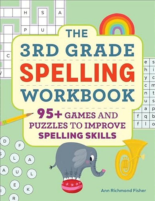 The 3RD Grade Spelling Workbook: 95+ Games And Puzzles To Improve Spelling Skills-..