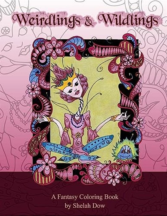 Weirdlings And Wildlings: A Fantasy Coloring Book-..