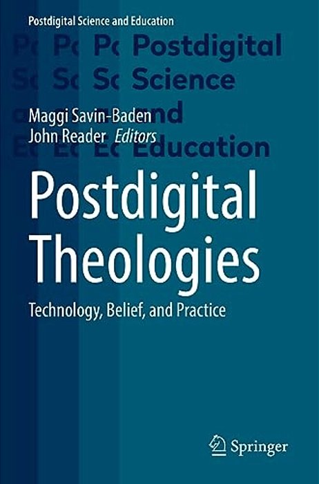 Postdigital Theologies: Technology, Belief, And Practice-..