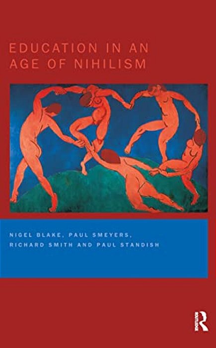 Education In An Age Of Nihilism: Education And Moral Standards-..
