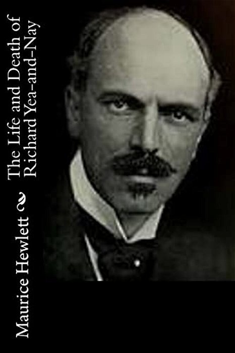 The Life And Death Of Richard Yea-And-nay-..