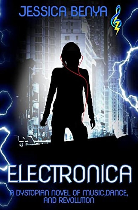 Electronica: A Dystopian Novel Of Music, Dance And Revolution-..
