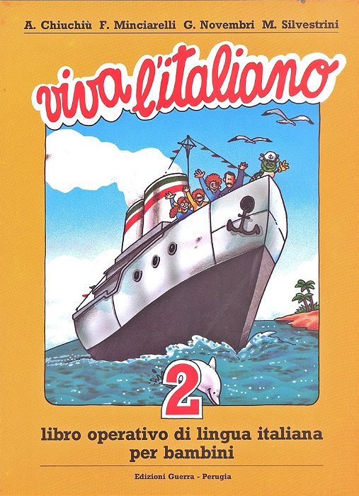Viva L'Italiano 2 - Libro Operativo Di Lingua Italiana Per Bambini-..
