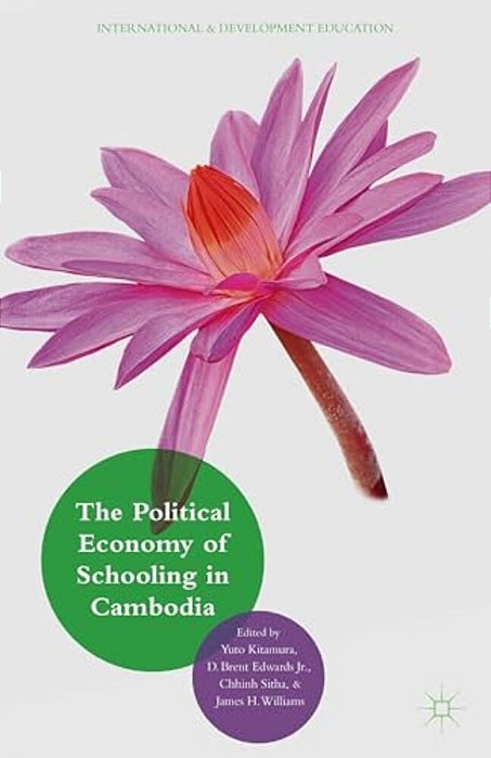 Political Economy Of Schooling In Cambodia: Issues Of Quality And Equity-..