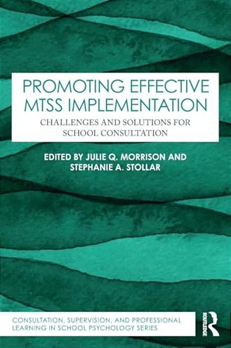 Promoting Effective Mtss Implementation: Challenges And Solutions For School Consultation-..
