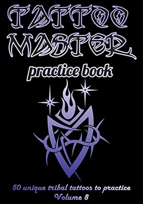 Tattoo Master Practice Book - 50 Unique Tribal Tattoos To Practice: 7 X 10(17.78 X 25.4 Cm) Size Page With 3 Dots Per Inch To Draw Tattoos With Hand-d-..