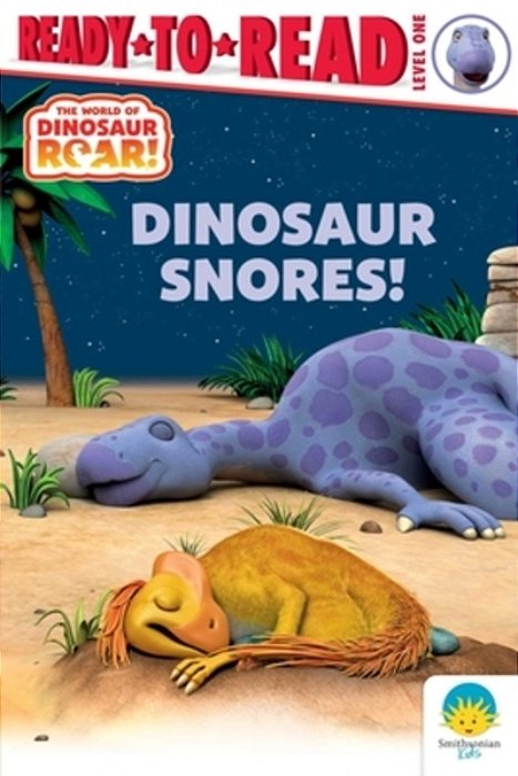 Dinosaur Snores!: Ready-To-read Level 1-..