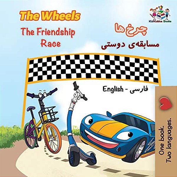 The Wheels The Friendship Race: English Persian Farsi-..