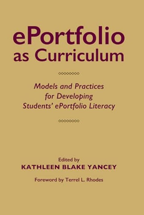 Eportfolio As Curriculum: Models And Practices For Developing Students' Eportfolio Literacy-..
