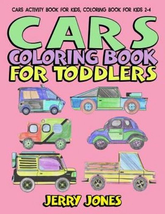 Cars Coloring Book For Toddlers: Cars Activity Book For Kids, Coloring Book For Kids 2-4-..