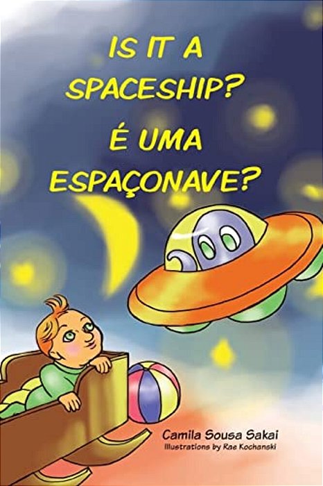 Is It A Spaceship? É Uma Espaçonave?: Bilingual Portuguese/English Edition-..