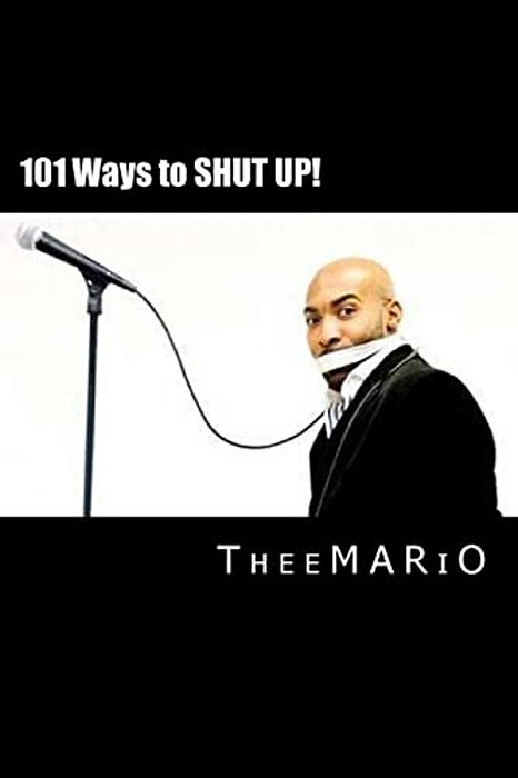101 Ways To Shut Up!: Based On The Comedy Of Theemario Show-..