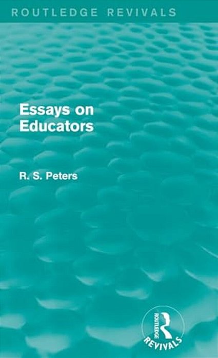 Essays On Educators (Routledge Revivals)-..