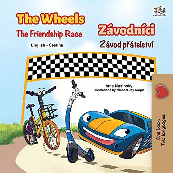 The Wheels The Friendship Race (English Czech Bilingual Children's Book)-..