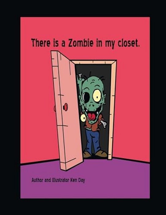 There Is A Zombie In My Closet. -..
