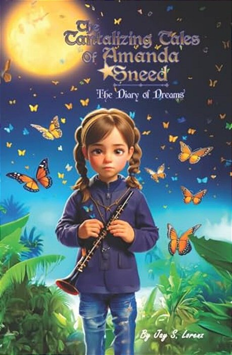 The Tantalizing Tales Of Amanda Sneed: The Diary Of Dreams-..
