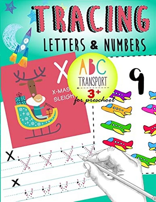 Tracing Letters & Numbers For Preschool Abc Transport 3+: Kindergarten Tracing Workbook-..