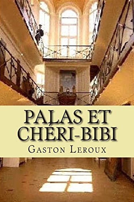 Palas Et Cheri-Bibi: Les Aventures De Cheri-Bibi-..