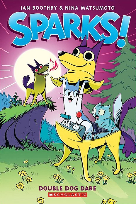 Sparks! Double Dog Dare: A Graphic Novel (Sparks! #2): Volume 2-..