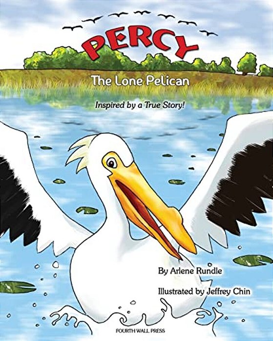 Percy The Lone Pelican: Inspired By A True Story-..