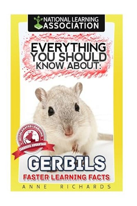 Everything You Should Know About: Gerbils Faster Learning Facts-..