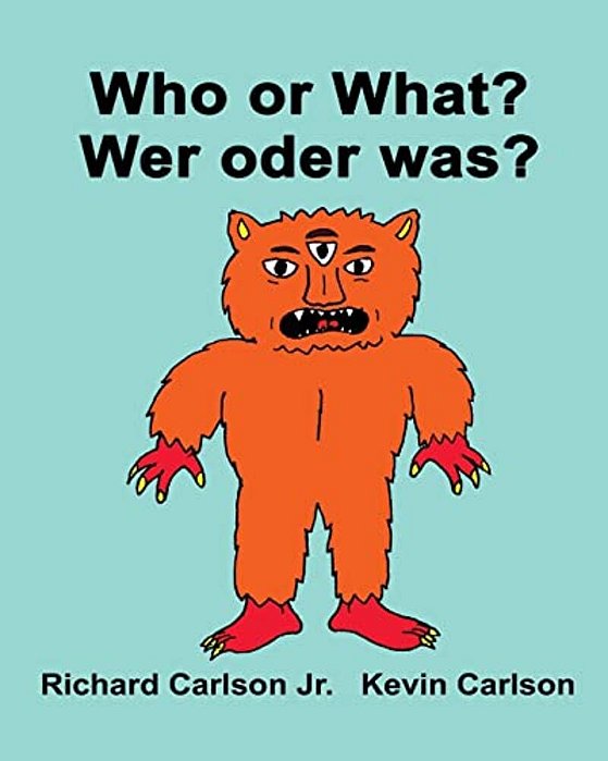 Who Or What? Wer Oder Was?: Children's Picture Book English-German (Bilingual Edition)-..