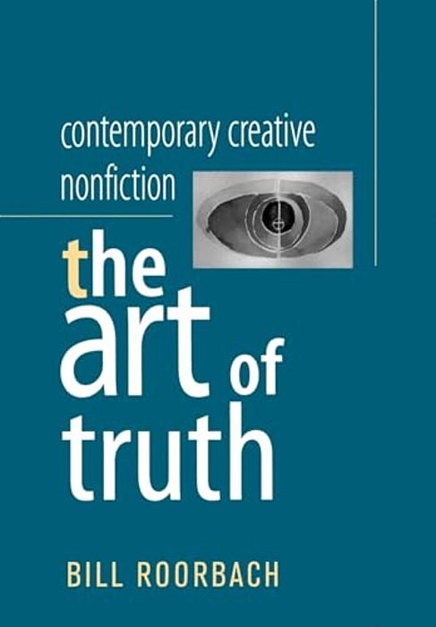 Contemporary Creative Nonfiction: The Art Of Truth-..