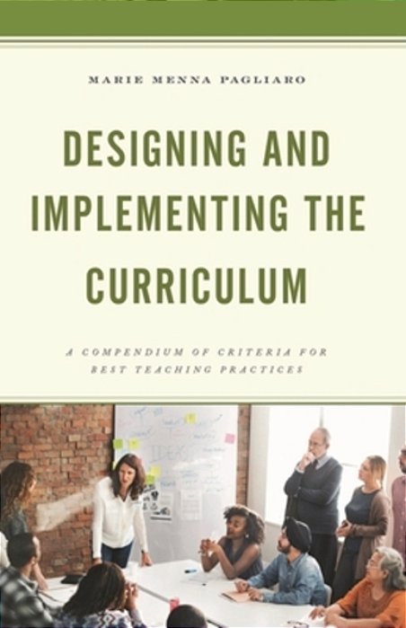 Designing And Implementing The Curriculum: A Compendium Of Criteria For Best Teaching Practices-..