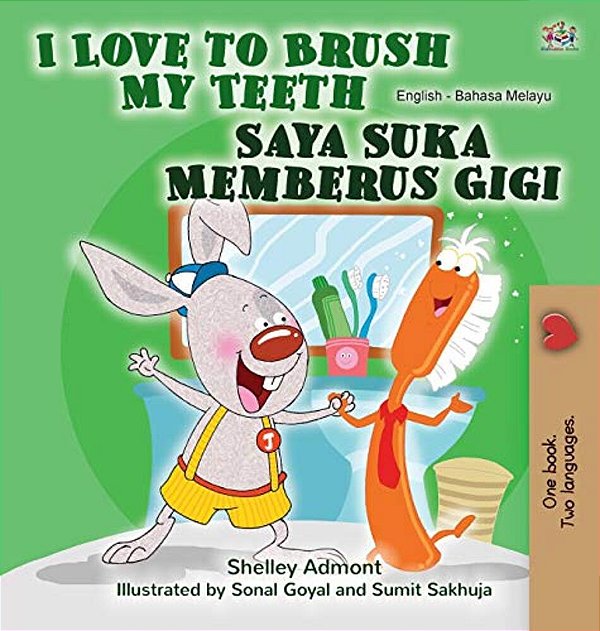 I Love To Brush My Teeth (English Malay Bilingual Book For Kids)-..