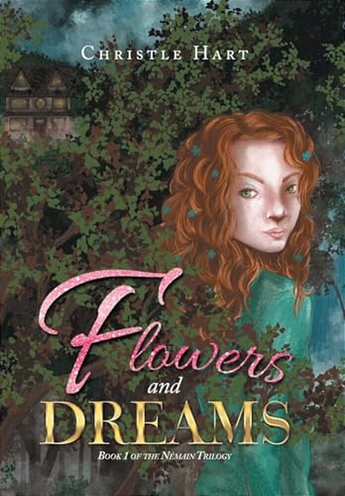 Flowers And Dreams: Book 1 Of The Némain Trilogy-..