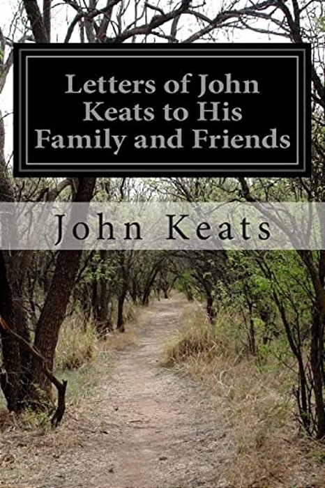 Letters Of John Keats To His Family And Friends-..